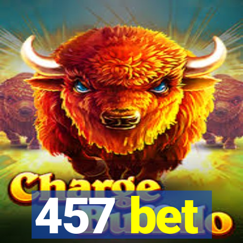 457 bet